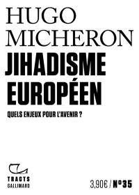 Jihadisme européen : quels enjeux pour l'avenir ?