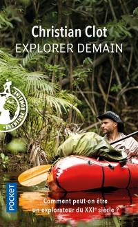 Explorer demain : comment peut-on être un explorateur du XXIe siècle ?
