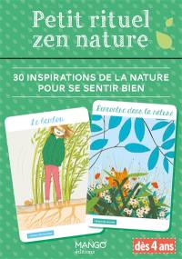 Petit rituel zen nature : 30 inspirations de la nature pour se sentir bien : dès 4 ans