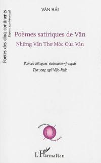 Poèmes satiriques de Vân : poèmes bilingues vietnamien-français. Nhung Vân Tho Moc Cua Vân : tho song ngu Viêt-Phap