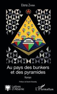 Au pays des bunkers et des pyramides