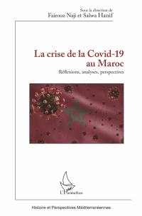 La crise de la Covid-19 au Maroc : réflexions, analyses, perspectives