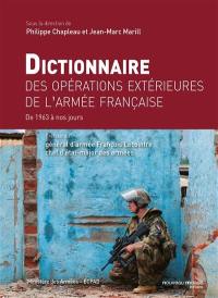 Dictionnaire des opérations extérieures de l'armée française : de 1963 à nos jours