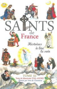 Les saints de France : histoires à lire le soir. Vol. 3