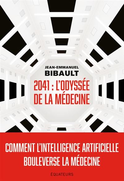2041 : l'odyssée de la médecine : comment l'intelligence artificielle bouleverse la médecine