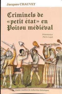 Criminels de petit état en Poitou médiéval