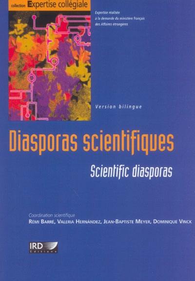 Diasporas scientifiques : comment les pays en développement peuvent-ils tirer parti de leurs chercheurs et de leurs ingénieurs expatriés ?. Scientific diasporas