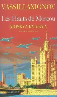 Les hauts de Moscou : Moskva, kva, kva