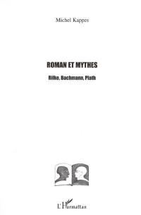 Roman et mythes : Rilke, Bachmann, Plath
