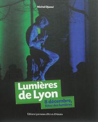 Lumières de Lyon : 8 décembre, fêtes des lumières