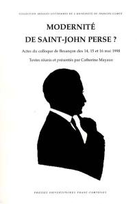 Modernité de Saint-John Perse : colloque de Besançon 14-16 mai 1998