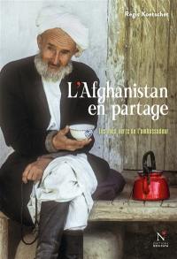 L'Afghanistan en partage : les thés verts de l'ambassadeur