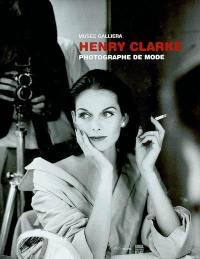 Henry Clarke, photographe de mode : exposition, Paris, Musée Galliera, 23 oct. 2002-2 mars 2003