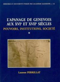L'apanage de Genevois aux XVIe et XVIIe siècles : pouvoirs, institutions, société