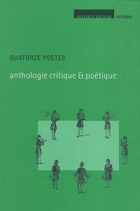 Quatorze poètes : anthologie critique et poétique