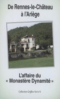 De Rennes-le-Château à l'Ariège : l'affaire du monastère dynamité
