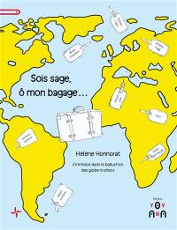 Sois sage, ô mon bagage... : Hélène Honnorat s'immisce dans le balluchon des globe-trotters