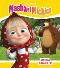 Masha et Michka. Masha s'habille