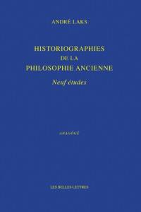 Historiographies de la philosophie ancienne : neuf études