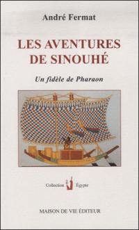 Les aventures de Sinouhé : un fidèle de Pharaon