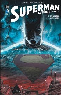 Superman : action comics. Vol. 1. Monstres et merveilles