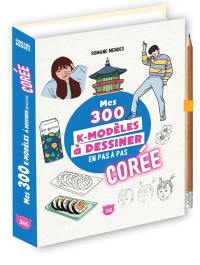 Mes 300 K-modèles à dessiner en pas à pas : Corée
