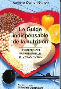 Le guide indispensable de la nutrition : les références nutritionnelles en un coup d'oeil