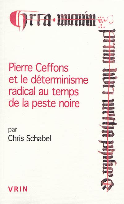 Pierre Ceffons et le déterminisme radical au temps de la peste noire