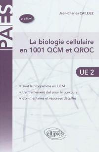 La biologie cellulaire en 1.001 QCM et QROC : UE 2