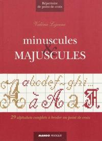 Minuscules & majuscules : 29 alphabets complets à broder au point de croix