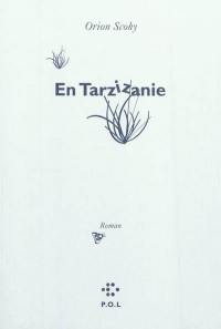 En Tarzizanie : roman d'aventures pour enfants séniles (ou Comment s'égarer dans la jungle du copyright en moins de temps qu'il n'en faut pour le lire)