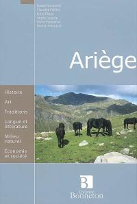Ariège : histoire, art, traditions, langue et littérature, milieu naturel, économie et société