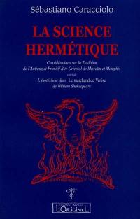 La science hermétique : considérations sur la tradition de l'antique et primitif rite oriental de Misraïm et Memphis. L'ésotérisme dans Le marchand de Venise de William Shakespeare