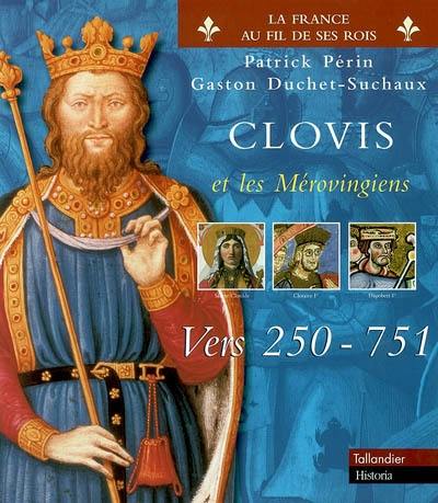 Clovis et les Mérovingiens vers 250-751