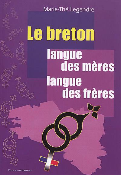 Le breton : langue des mères, langue des frères : le maintien du breton dans cinq familles du Trégor
