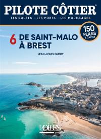 De Saint-Malo à Brest : les routes, les ports, les mouillages : 150 plans & cartes
