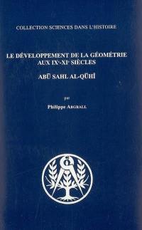 Le développement de la géométrie aux IXe-XIe siècles : Abu Sahl al-Qûhi