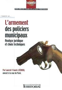 L'armement des policiers municipaux : analyse juridique et choix techniques