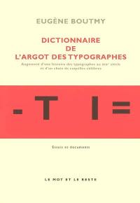 Dictionnaire de l'argot des typographes : augmenté d'une histoire des typographes au XIXe siècle et d'un choix de coquilles célèbres