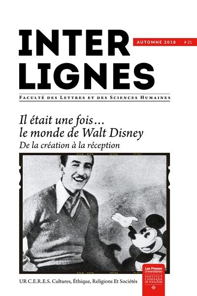 Inter-lignes, n° 21. Il était une fois... le monde de Walt Disney : de la création à la réception