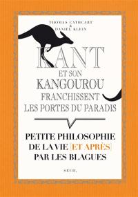 Kant et son kangourou franchissent les portes du paradis : petite philosophie de la vie (et après) par les blagues