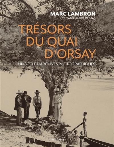 Trésors du quai d'Orsay : un siècle d'archives photographiques