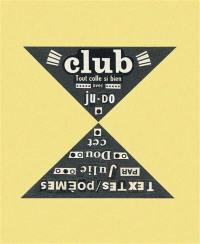 Club tout colle si bien avec ju·do : Textes/poèmes par Julie Doucet