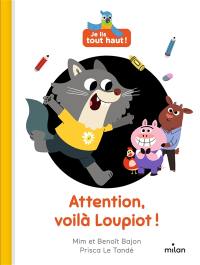 Attention, voilà Loupiot !