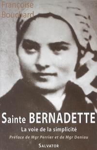 Sainte Bernadette : la voie de la simplicité (1844-1879)