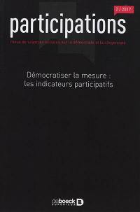 Participations : revue de sciences sociales sur la démocratie et la citoyenneté, n° 2 (2017). Démocratiser la mesure : les indicateurs participatifs