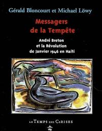 Messagers de la tempête : André Breton et la révolution de janvier 1946 en Haïti