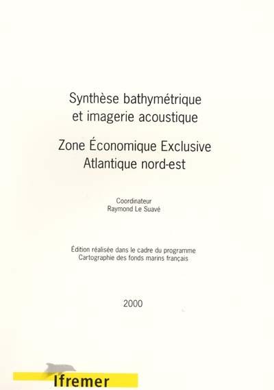 Synthèse bathymétrique et imagerie acoustique. Zone économique exclusive Atlantique nord-est
