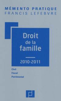 Droit de la famille : civil, fiscal, patrimonial : 2010-2011