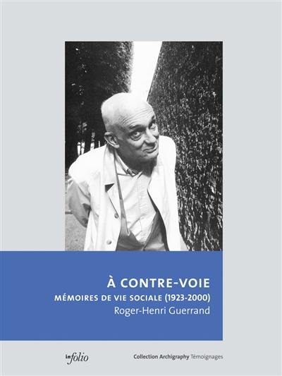 A contre-voie : mémoires de vie sociale (1923-2000)